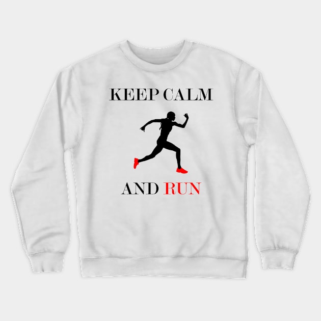 Keep calm and run Crewneck Sweatshirt by Skymann